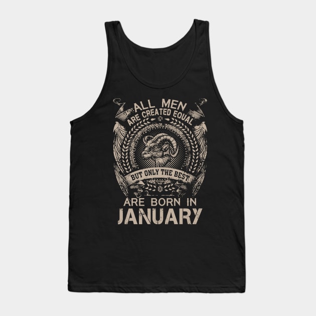 All Men Are Created Equal But Only The Best Are Born In January Tank Top by Foshaylavona.Artwork